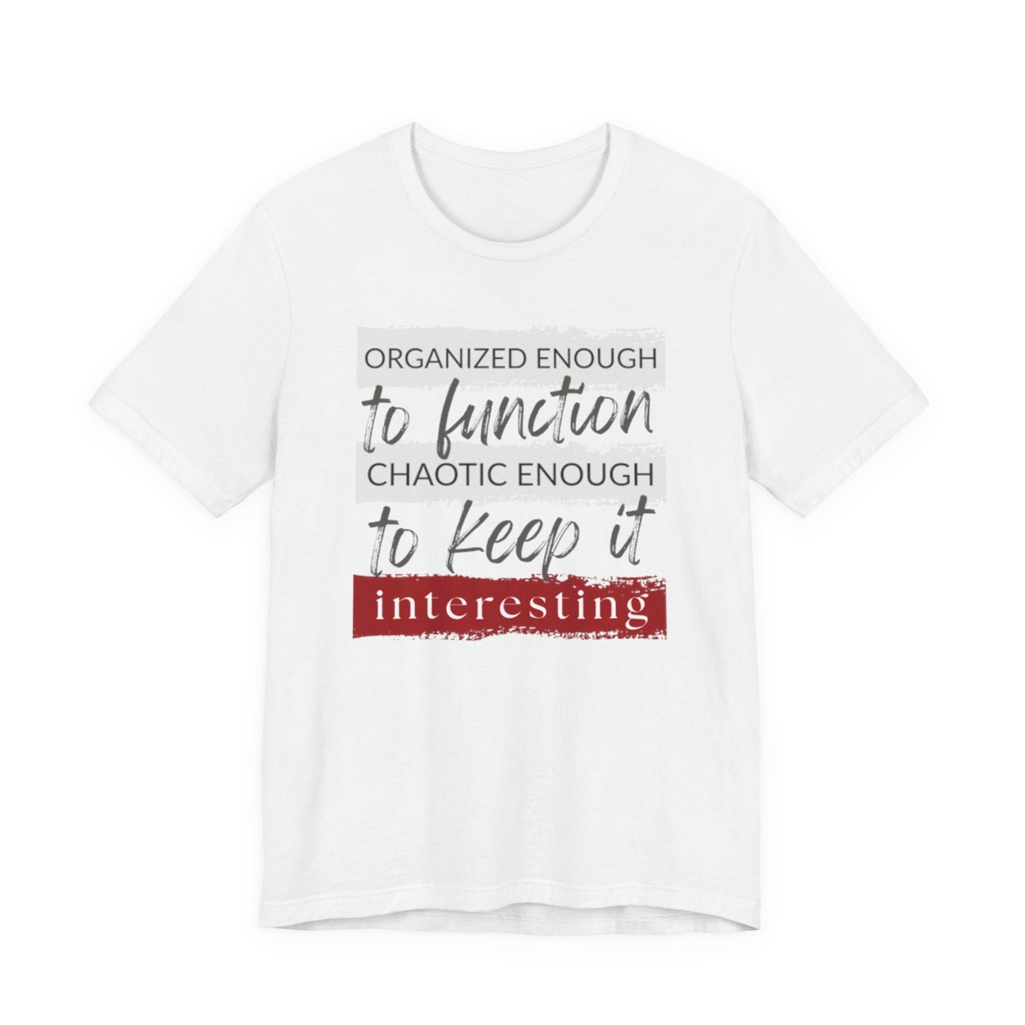 Organized Enough to Function Tee β Funny Graphic T-Shirt for Moms Who Get It Done (Mostly)